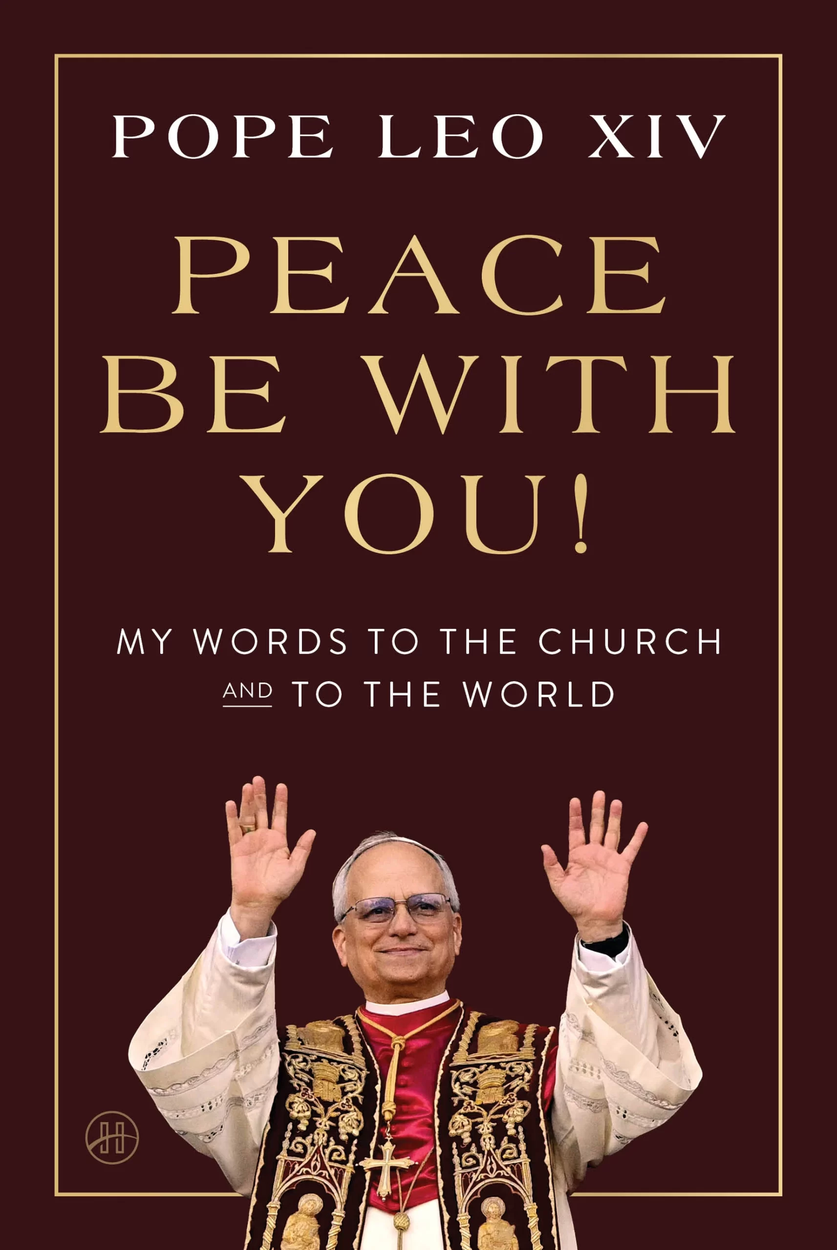 HarperOne releases an image of "Peace Be With You: My Words to the Church and to the World" by Pope Leo XIV,  a book expected to be available in February 2026. Credit: Courtesy of HarperOne
