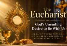 The Eucharist God's Unending Desire to Be With Us